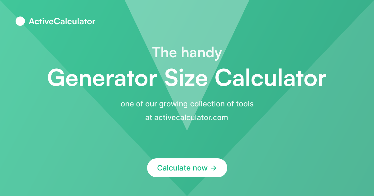 Generator Size Calculator | Find Your Ideal Wattage