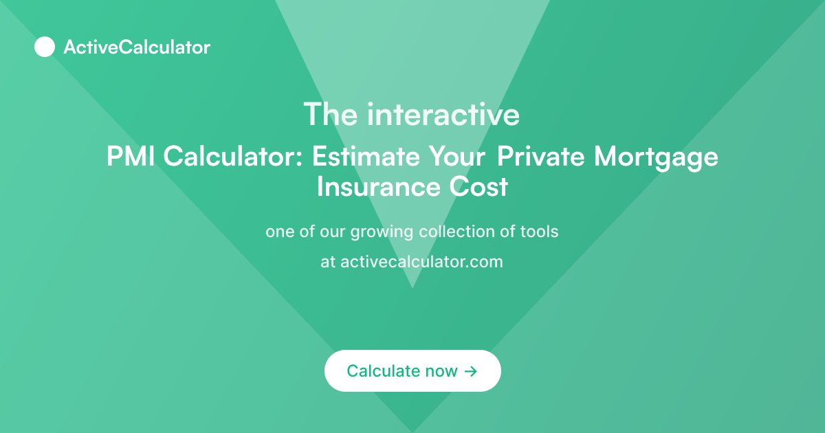 PMI Calculator: Estimate Your Mortgage Insurance Cost