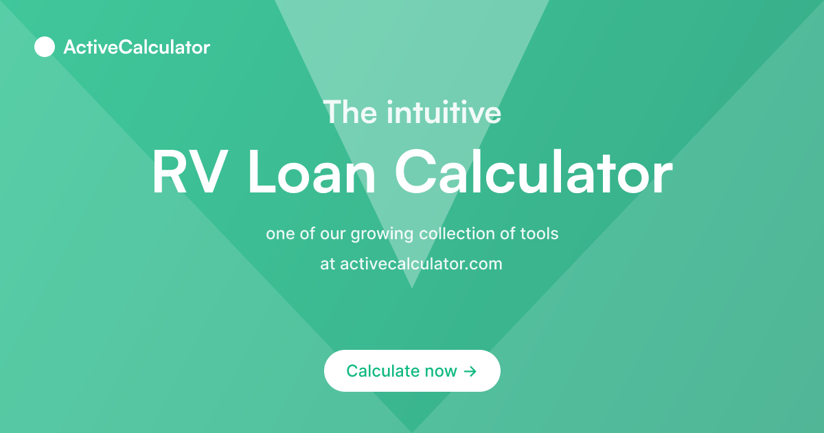 RV Loan Calculator - Calculate Monthly RV Payments
