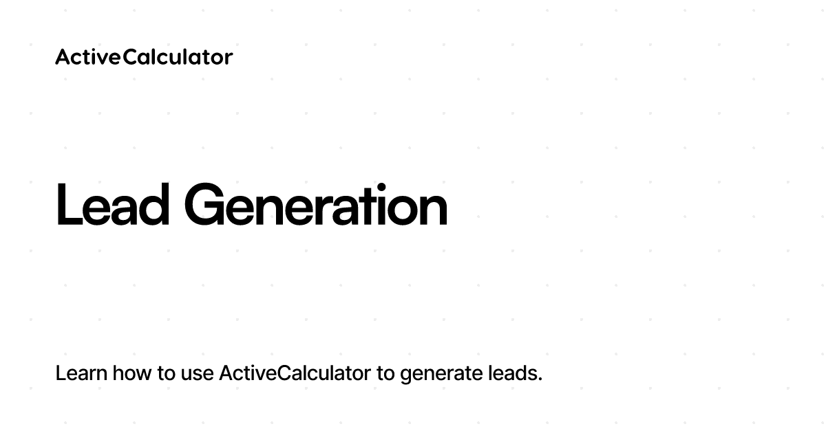Lead Generation ActiveCalculator Knowledge Base